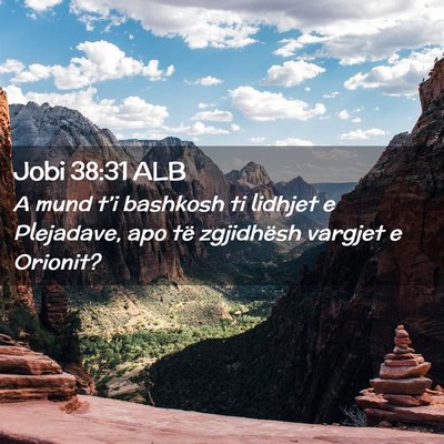 Picture 02 - Jobi 38:31 ALB - A mund t’i bashkosh ti lidhjet e Plejadave, apo - Bible Verse Picture