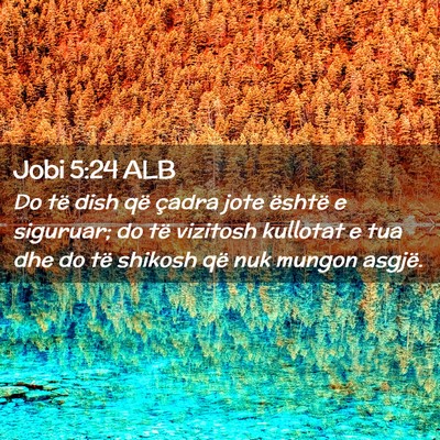 Picture 02 - Jobi 5:24 ALB - Do të dish që çadra jote është e siguruar; - Bible Verse Picture