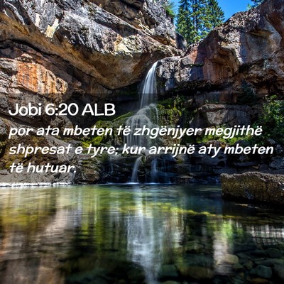 Picture 02 - Jobi 6:20 ALB - por ata mbeten të zhgënjyer megjithë shpresat - Bible Verse Picture
