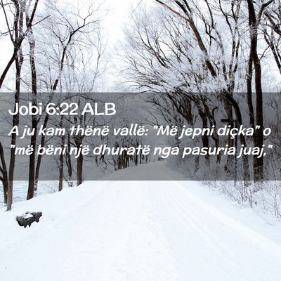 Picture 02 - Jobi 6:22 ALB - A ju kam thënë vallë: 