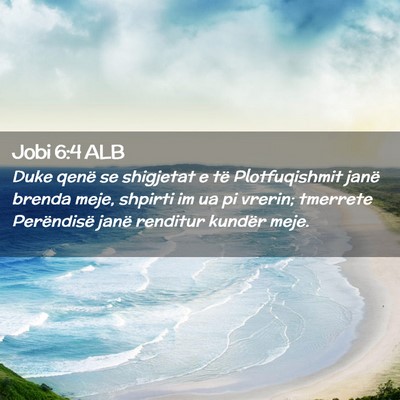 Picture 02 - Jobi 6:4 ALB - Duke qenë se shigjetat e të Plotfuqishmit janë - Bible Verse Picture