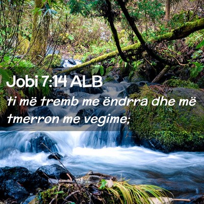 Picture 02 - Jobi 7:14 ALB - ti më tremb me ëndrra dhe më tmerron me - Bible Verse Picture