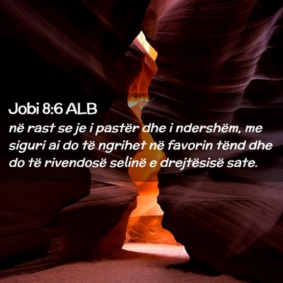 Picture 02 - Jobi 8:6 ALB - në rast se je i pastër dhe i ndershëm, me - Bible Verse Picture