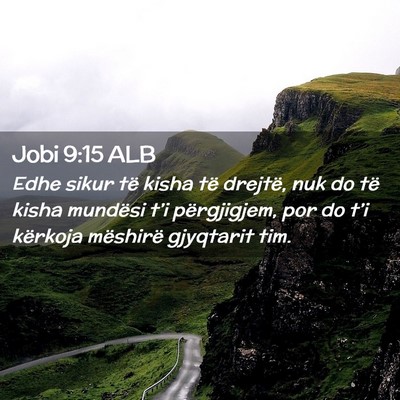 Picture 02 - Jobi 9:15 ALB - Edhe sikur të kisha të drejtë, nuk do të - Bible Verse Picture