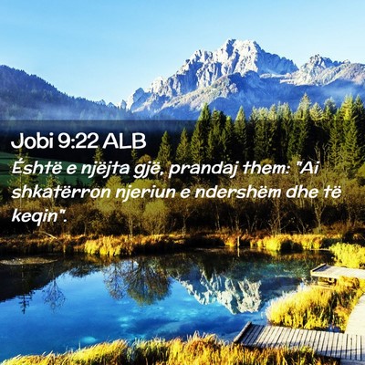 Picture 02 - Jobi 9:22 ALB - Éshtë e njëjta gjë, prandaj them: 