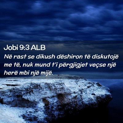 Picture 02 - Jobi 9:3 ALB - Në rast se dikush dëshiron të diskutojë me - Bible Verse Picture