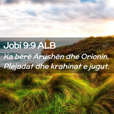 Picture 02 - Jobi 9:9 ALB - Ka bërë Arushën dhe Orionin, Plejadat dhe - Bible Verse Picture