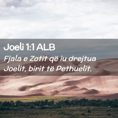 Picture 02 - Joeli 1:1 ALB - Fjala e Zotit që iu drejtua Joelit, birit të - Bible Verse Picture