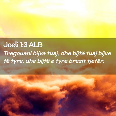 Picture 02 - Joeli 1:3 ALB - Tregouani bijve tuaj, dhe bijtë tuaj bijve të - Bible Verse Picture