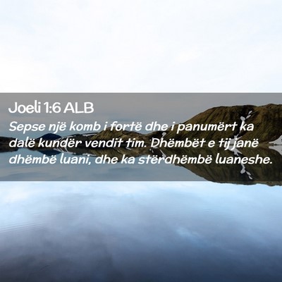 Picture 02 - Joeli 1:6 ALB - Sepse një komb i fortë dhe i panumërt ka dalë - Bible Verse Picture