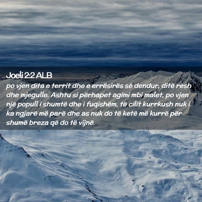 Picture 02 - Joeli 2:2 ALB - po vjen dita e territ dhe e errësirës së - Bible Verse Picture