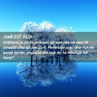 Picture 02 - Joeli 2:27 ALB - Atëherë ju do të pranoni që unë jam në mes - Bible Verse Picture