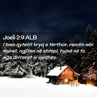 Picture 02 - Joeli 2:9 ALB - I bien qytetit kryq e tërthor, rendin mbi muret, - Bible Verse Picture