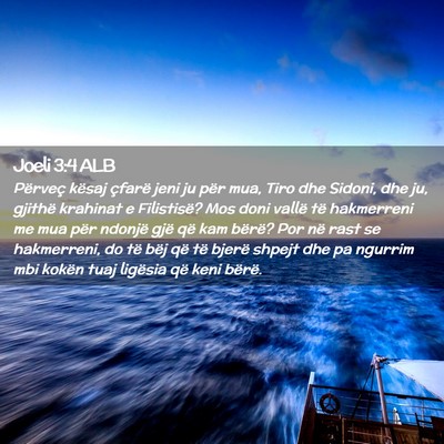 Picture 02 - Joeli 3:4 ALB - Përveç kësaj çfarë jeni ju për mua, Tiro - Bible Verse Picture