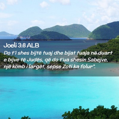 Picture 02 - Joeli 3:8 ALB - Do t’i shes bijtë tuaj dhe bijat tuaja në - Bible Verse Picture