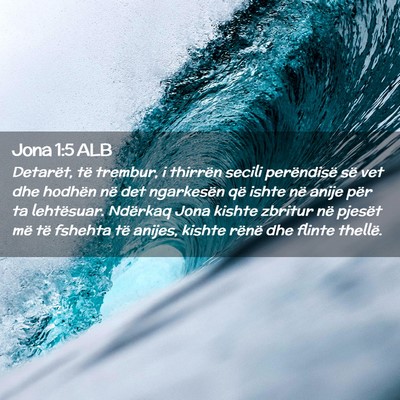 Picture 02 - Jona 1:5 ALB - Detarët, të trembur, i thirrën secili - Bible Verse Picture