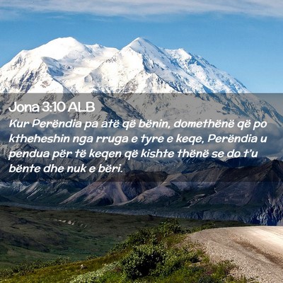 Picture 02 - Jona 3:10 ALB - Kur Perëndia pa atë që bënin, domethënë që - Bible Verse Picture