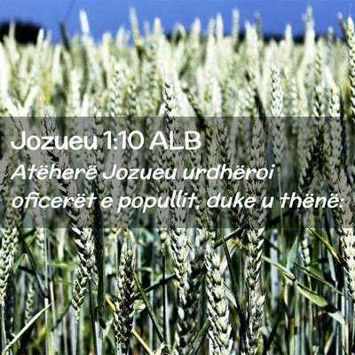 Picture 02 - Jozueu 1:10 ALB - Atëherë Jozueu urdhëroi oficerët e popullit, - Bible Verse Picture