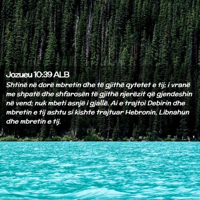 Picture 02 - Jozueu 10:39 ALB - Shtinë në dorë mbretin dhe të gjithë qytetet - Bible Verse Picture