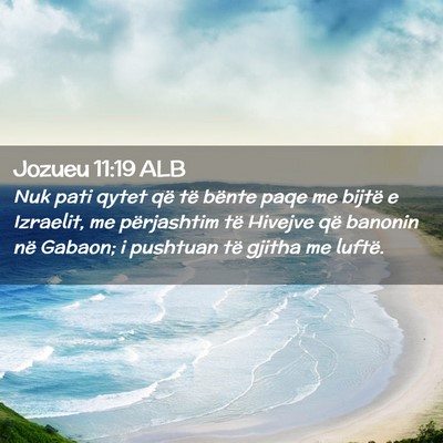 Picture 02 - Jozueu 11:19 ALB - Nuk pati qytet që të bënte paqe me bijtë e - Bible Verse Picture