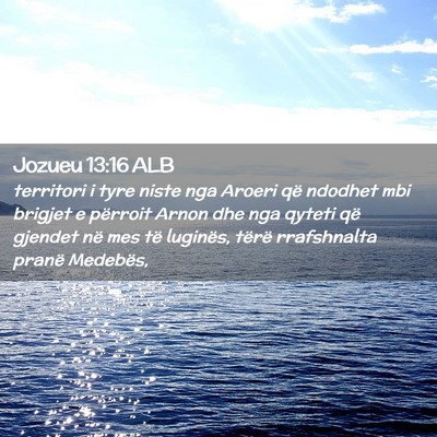 Picture 02 - Jozueu 13:16 ALB - territori i tyre niste nga Aroeri që ndodhet mbi - Bible Verse Picture