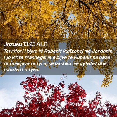 Picture 02 - Jozueu 13:23 ALB - Territori i bijve të Rubenit kufizohej me - Bible Verse Picture