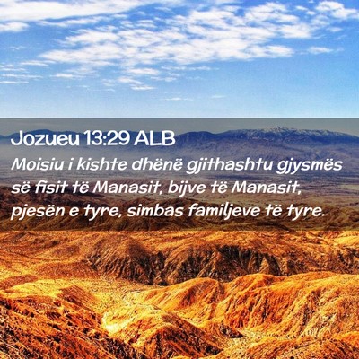 Picture 02 - Jozueu 13:29 ALB - Moisiu i kishte dhënë gjithashtu gjysmës së - Bible Verse Picture