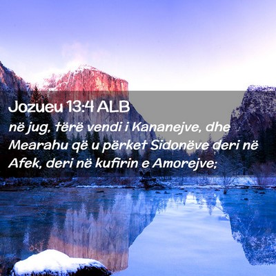 Picture 02 - Jozueu 13:4 ALB - në jug, tërë vendi i Kananejve, dhe Mearahu - Bible Verse Picture