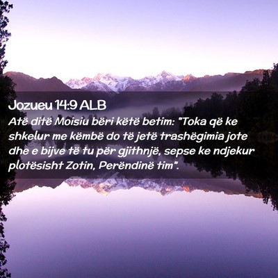 Picture 02 - Jozueu 14:9 ALB - Atë ditë Moisiu bëri këtë betim: 