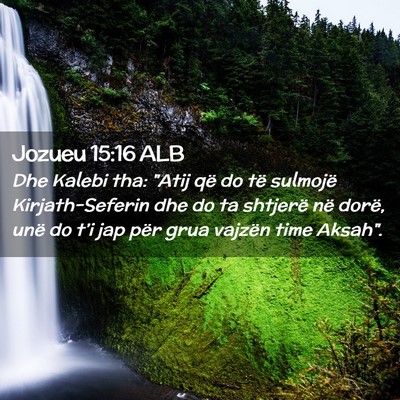 Picture 02 - Jozueu 15:16 ALB - Dhe Kalebi tha: 