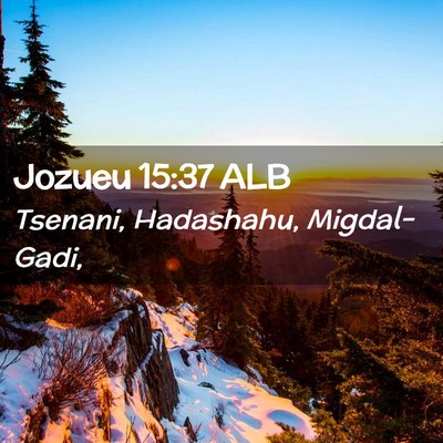 Picture 02 - Jozueu 15:37 ALB - Tsenani, Hadashahu, - Bible Verse Picture