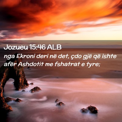 Picture 02 - Jozueu 15:46 ALB - nga Ekroni deri në det, çdo gjë që ishte - Bible Verse Picture