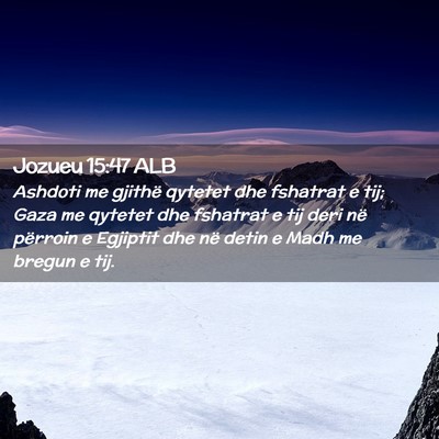 Picture 02 - Jozueu 15:47 ALB - Ashdoti me gjithë qytetet dhe fshatrat e tij; - Bible Verse Picture