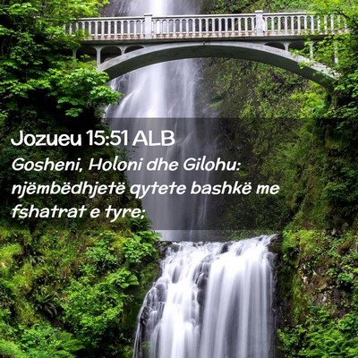 Picture 02 - Jozueu 15:51 ALB - Gosheni, Holoni dhe Gilohu: njëmbëdhjetë - Bible Verse Picture