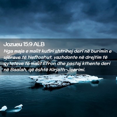 Picture 02 - Jozueu 15:9 ALB - Nga maja e malit kufiri shtrihej deri në burimin - Bible Verse Picture