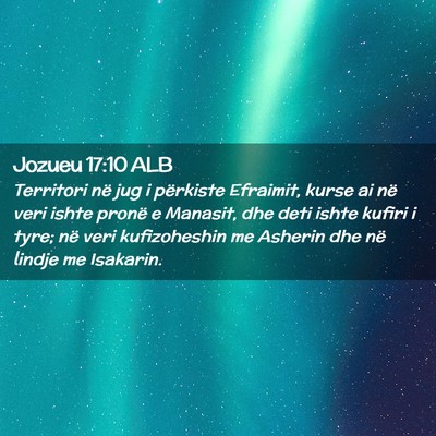 Picture 02 - Jozueu 17:10 ALB - Territori në jug i përkiste Efraimit, kurse ai - Bible Verse Picture