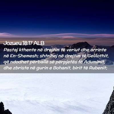 Picture 02 - Jozueu 18:17 ALB - Pastaj kthente në drejtim të veriut dhe arrinte - Bible Verse Picture