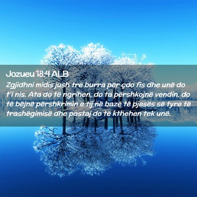 Picture 02 - Jozueu 18:4 ALB - Zgjidhni midis jush tre burra për çdo fis dhe - Bible Verse Picture