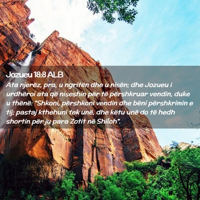 Picture 02 - Jozueu 18:8 ALB - Ata njerëz, pra, u ngritën dhe u nisën; dhe - Bible Verse Picture
