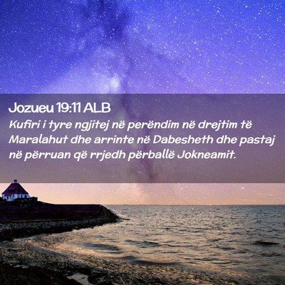 Picture 02 - Jozueu 19:11 ALB - Kufiri i tyre ngjitej në perëndim në drejtim - Bible Verse Picture