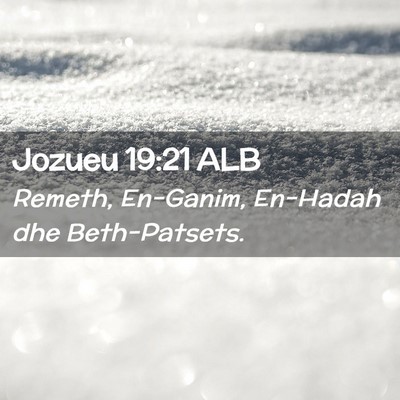Picture 02 - Jozueu 19:21 ALB - Remeth, En-Ganim, En-Hadah dhe - Bible Verse Picture