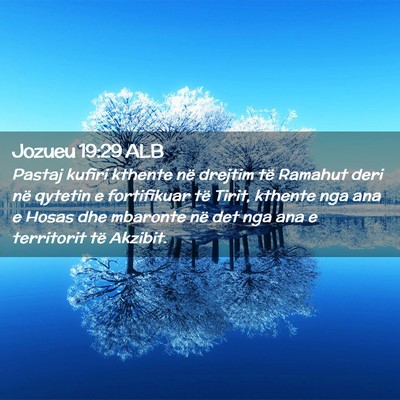 Picture 02 - Jozueu 19:29 ALB - Pastaj kufiri kthente në drejtim të Ramahut - Bible Verse Picture