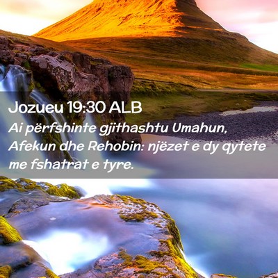 Picture 02 - Jozueu 19:30 ALB - Ai përfshinte gjithashtu Umahun, Afekun dhe - Bible Verse Picture