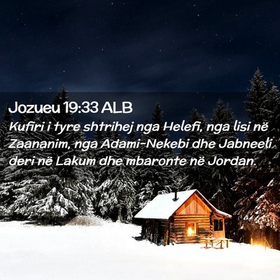 Picture 02 - Jozueu 19:33 ALB - Kufiri i tyre shtrihej nga Helefi, nga lisi në - Bible Verse Picture