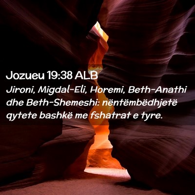Picture 02 - Jozueu 19:38 ALB - Jironi, Migdal-Eli, Horemi, Beth-Anathi dhe - Bible Verse Picture
