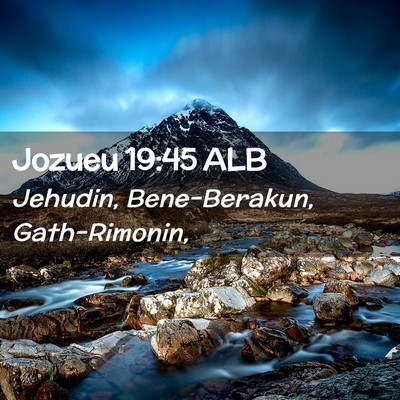 Picture 02 - Jozueu 19:45 ALB - Jehudin, Bene-Berakun, - Bible Verse Picture