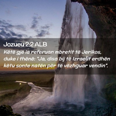 Picture 02 - Jozueu 2:2 ALB - Këtë gjë ia referuan mbretit të Jerikos, duke - Bible Verse Picture