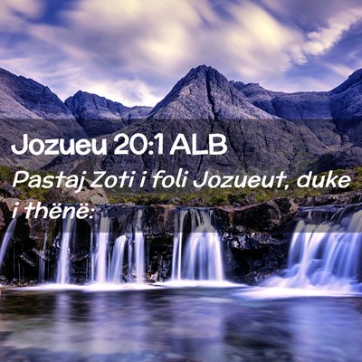 Picture 02 - Jozueu 20:1 ALB - Pastaj Zoti i foli Jozueut, duke i - Bible Verse Picture