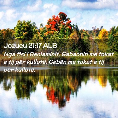 Picture 02 - Jozueu 21:17 ALB - Nga fisi i Beniaminit, Gabaonin me tokat e tij - Bible Verse Picture