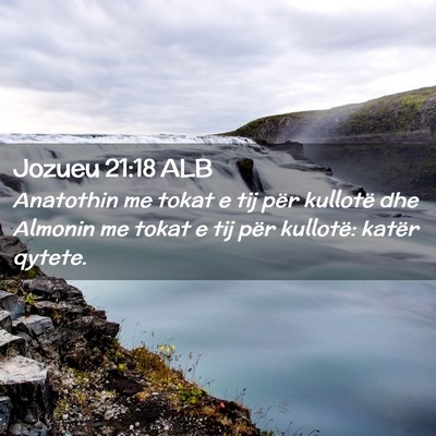 Picture 02 - Jozueu 21:18 ALB - Anatothin me tokat e tij për kullotë dhe - Bible Verse Picture